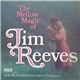 Jim Reeves - The Mellow Magic Of Jim Reeves